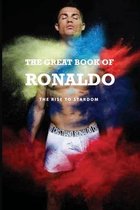 The Great Book Of Ronaldo: The Rise To Stardom