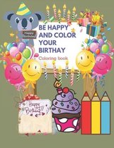 Be Happy and Color Your Birthay