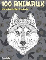 Livre d'activites a colorier - Mandala - 100 animaux