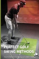 Perfect Golf Swing Methods- How To Improve Golf Swing Skills With 4 Photos