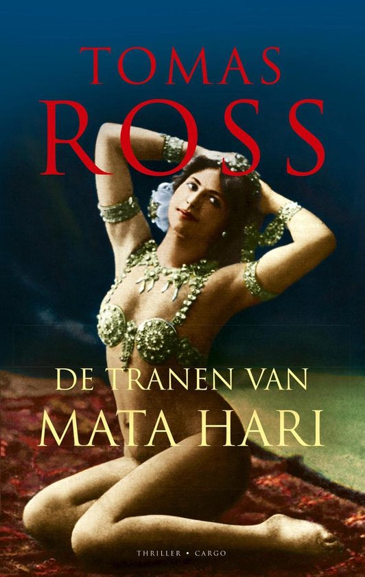 Cover van het boek 'De tranen van Mata Hari' van Tomas Ross