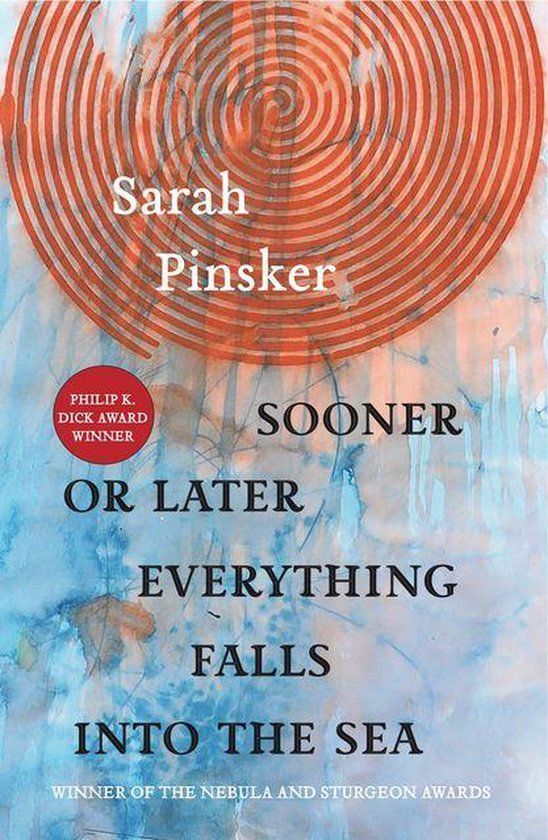 Sooner or Later Everything Falls Into the Sea
