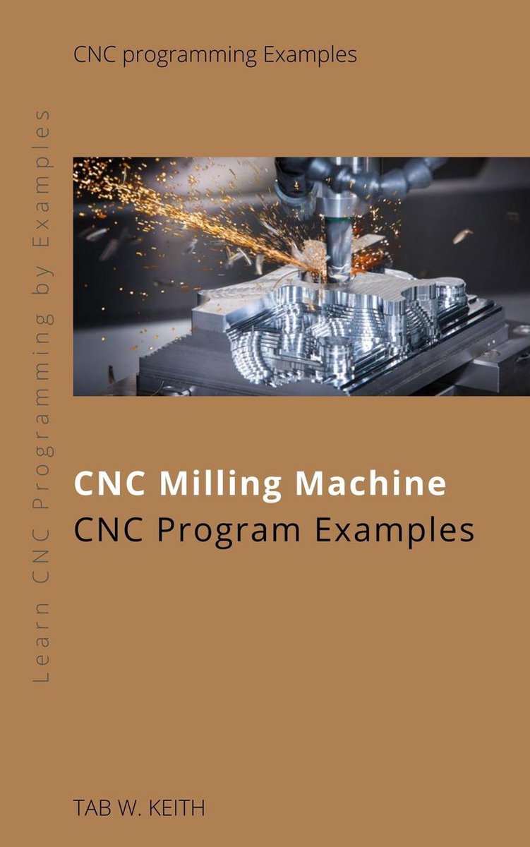 bol.com | CNC Milling Machine CNC Program Examples (ebook), Tab W ...