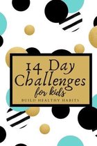 14 Day Challenges For Kids Build Healthy Habits