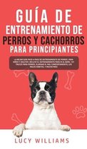 Guía de Entrenamiento de Perros y Cachorros Para Principiantes