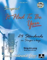 Volume 107: It Had To Be You - 24 Standards in Singer's Keys (Female Voice) (With 2 Free Audio CDs)
