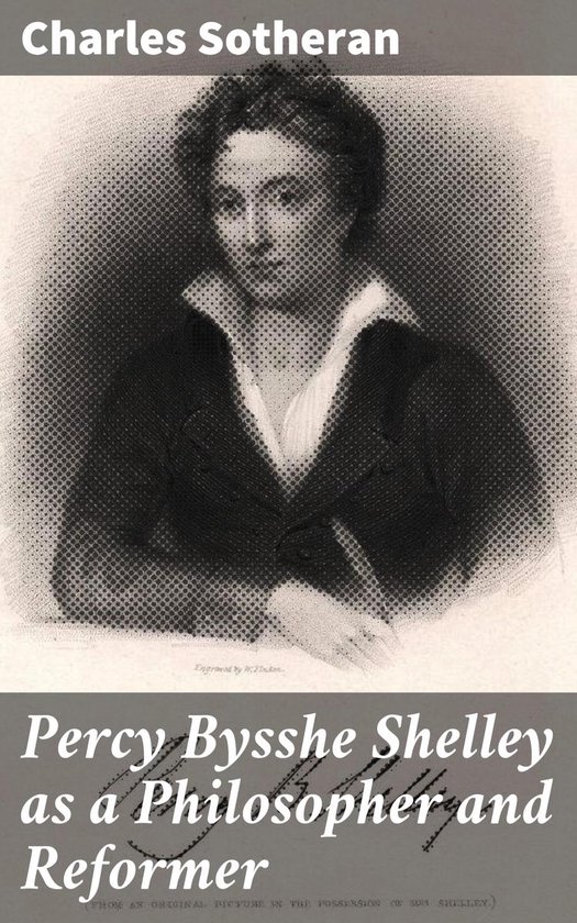 Percy Bysshe Shelley as a Philosopher and Reformer - cover