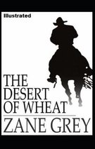 The Desert of Wheat Illustrated