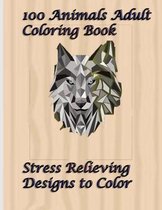 100 Animals Adult Coloring Book Stress Relieving Designs to Color: 100 Animals Adult Coloring Book