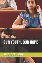 Our Youth, Our Hope