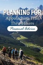 Planning For Appalachian Trail Thru-hikers Personal Advice