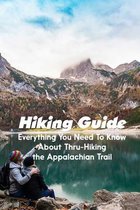 Hiking Guide Everything You Need To Know About Thru-hiking The Appalachian Trail