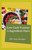 Low Carb Yummy 5-Ingredient Diets