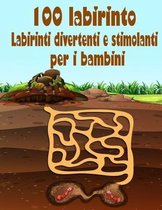 100 Labirinto Labirinti Divertenti E Stimolanti Per i Bambini: (8,5''x11,5 '') Eta 4-8