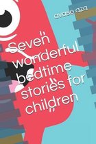 Seven wonderful bedtime stories for children