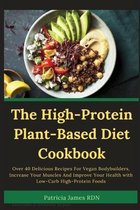 The High-Protein Plant-Based Diet Cookbook