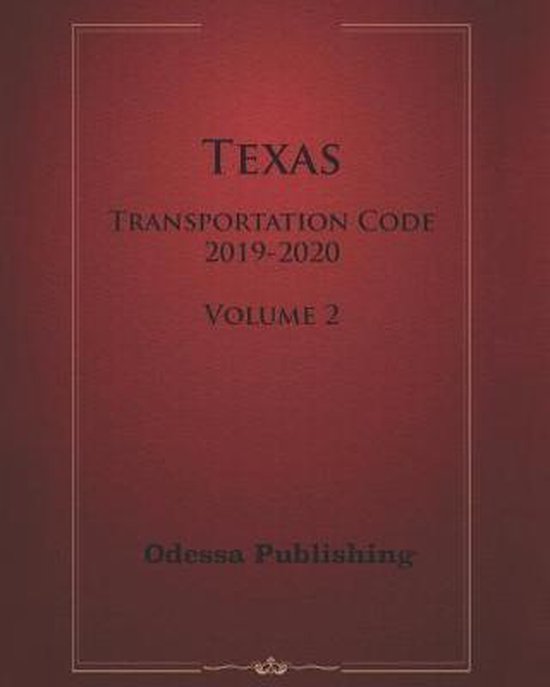 Texas Transportation Code 20192020 Volume 2, Texas Government