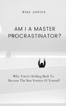 Am I A Master Procrastinator?