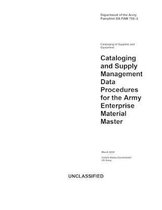 Department of the Army Pamphlet DA PAM 708-2 Cataloging and Supply Management Data Procedures for the Army Enterprise Material Master March 2020