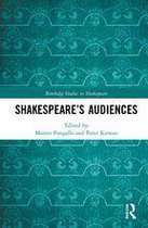 Routledge Studies in Shakespeare - Shakespeare’s Audiences