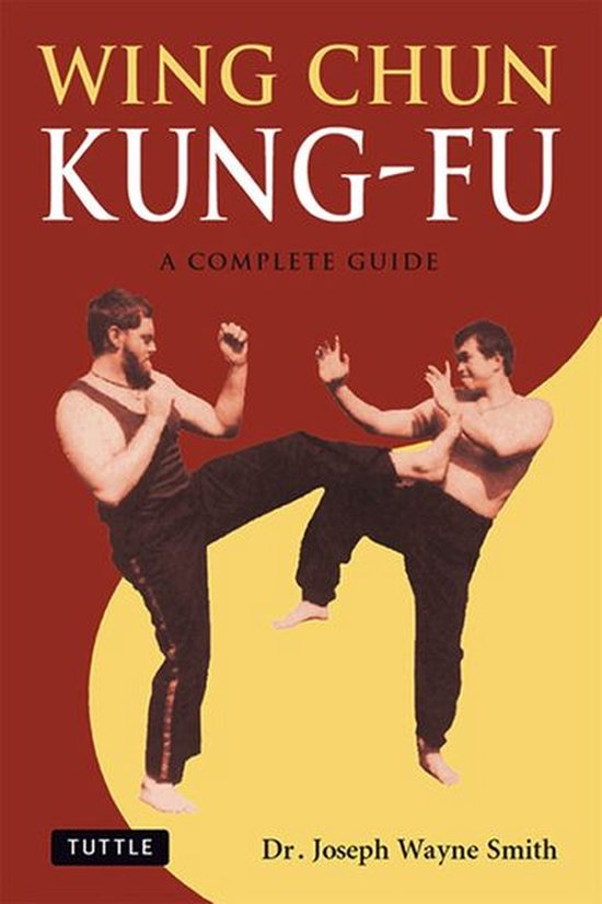 Wing Chun Kung-Fu (ebook), Joseph Wayne Smith | 9781462902750 | Boeken |  bol.com