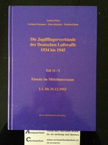 Die Jagdfliegerverbände der Deutschen Luftwaffe 1934 bis 1945 Teil 11-I