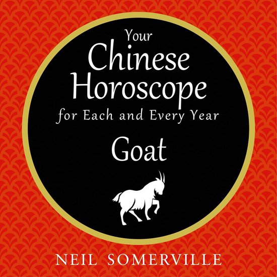 Your Chinese Horoscope for Each and Every Year - Goat - cover