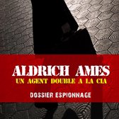 Aldrich, Les plus grandes affaires d'espionnage