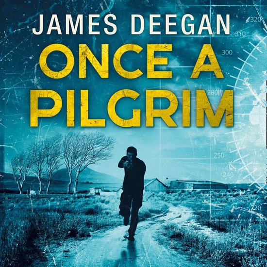 Once A Pilgrim (John Carr, Book 1), James Deegan 9780008229504