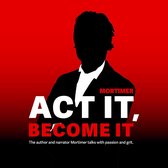 ACT IT, BECOME IT