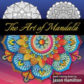 The Art of Mandala 2 - Adult Coloring Book - Jason Hamilton - Kleurboek voor volwassenen