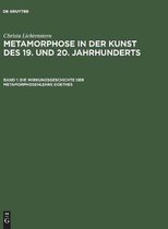 Die Wirkungsgeschichte der Metamorphosenlehre Goethes