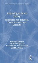 After Brain Injury: Survivor Stories- Adjusting to Brain Injury