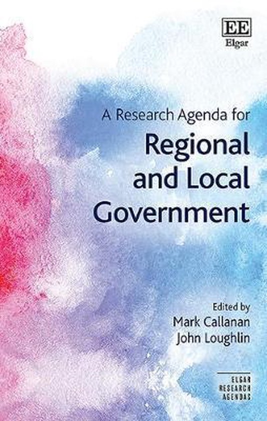 Elgar Research Agendas-A Research Agenda for Regional and Local Government
