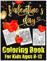 Valentines Day Coloring Book for Kids Ages 8-12