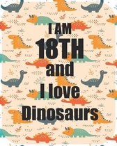 I am 18th and I love Dinosaurs