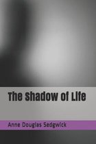 The Shadow of Life