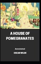 A House of Pomegranates Annotated