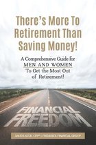 There's More to Retirement Than Saving Money!