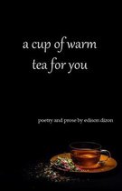 A Cup Of Warm Tea For You