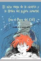 El nino mago de la cicatriz y la Orden del pajaro inmortal (en el Poyo del Cid)