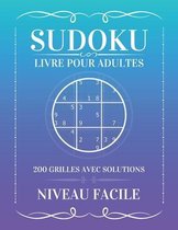 Sudoku LIVRE POUR ADULTES 200 GRILLES AVEC SOLUTIONS - NIVEAU FACILE