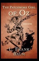 The Patchwork Girl of Oz Annotated