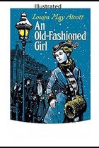 An Old-Fashioned Girl Illustrated