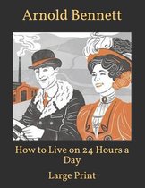 How to Live on 24 Hours a Day