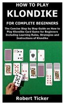 How to Play Klondike for Complete Beginners