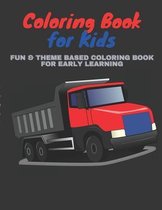 Coloring Book for Kids Fun & Theme Based Coloring Book for Early Learning