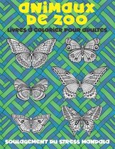 Livres a colorier pour adultes - Soulagement du stress Mandala - Animaux de zoo