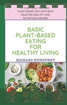 Basic Plant-Based Eating for Healthy Living