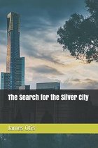 The Search for the Silver City